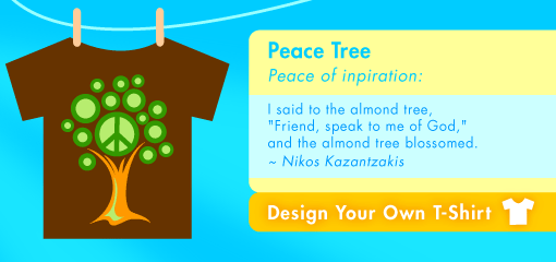 Peace Tree Peace of inpiration:  I said to the almond tree,  "Friend, speak to me of God," and the almond tree blossomed. ~ Nikos Kazantzakis